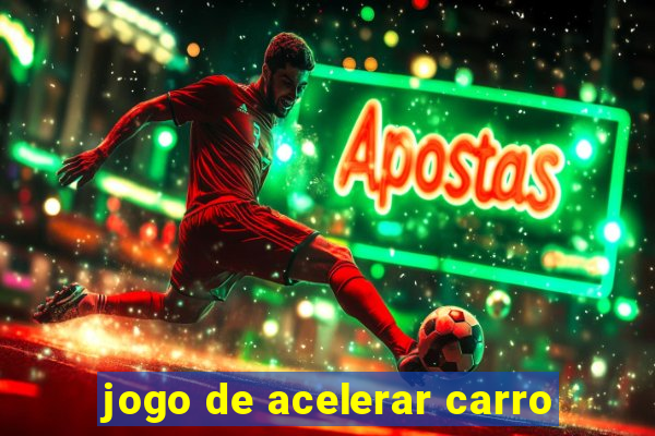 jogo de acelerar carro